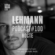 2017-01-25 - Nocte - Lehmann Podcast 100