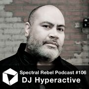 2017-03-14 - DJ Hyperactive - Spectral Rebel Podcast 106