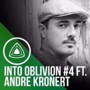 2017-04-02 - Andre Kronert - Into Oblivion Podcast 4