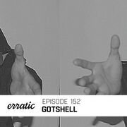 2017-04-22 - Gotshell - Erratic Podcast 152