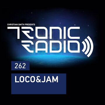2017-08-04 - Loco & Jam - Tronic Podcast 262.jpg