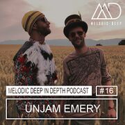 2018-02-16 - Unjam Emery - Melodic Deep In Depth Podcast 016