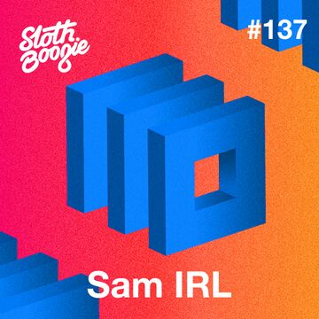 2018-05-31 - Sam IRL - SlothBoogie Guestmix 137.jpg