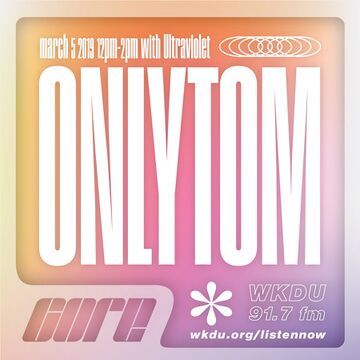 2019-03-05 - Onlytom, Ultraviolet - Core Radio, WKDU.jpg