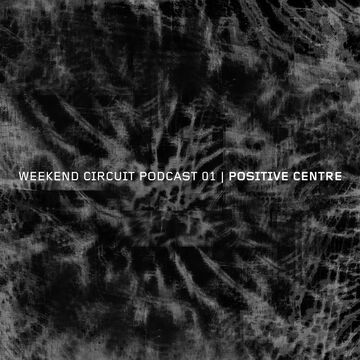 2019-07-24 - Positive Centre - Weekend Circuit Podcast 01.jpg