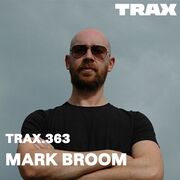 2019-08-12 - Mark Broom - Trax 363