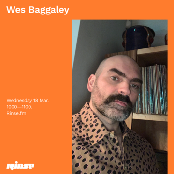 2020-03-18 - Wes Baggaley - Rinse FM.png
