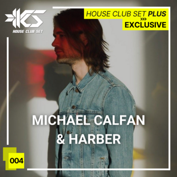 2021-06-08 - Michael Calfan & HARBER - House Club Set Plus EP004.png