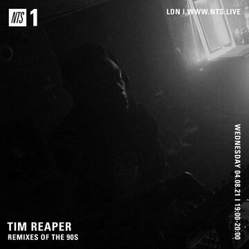 2021-08-04 - Tim Reaper - NTS Radio.jpg