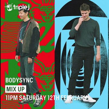 2022-02-12 - Bodysync - Triple J Mix Up.jpg