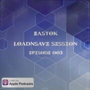 2022-02-14 - Eastok - LoadnSave Session 003