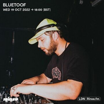 2022-10-19 - Bluetoof - Rinse FM.jpg