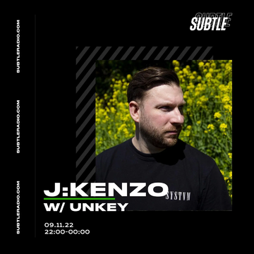 2022-11-09 - J Kenzo, Unkey - Subtle Radio -2.webp