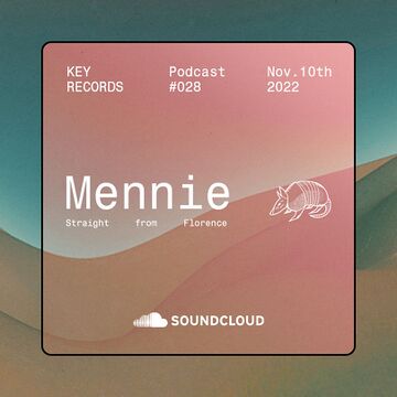 2022-11-10 - Mennie - Key Records Podcast 28.jpg