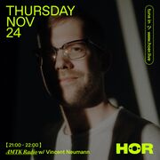 2022-11-24 - Vincent Neumann @ AMTK Radio 010 x HÖR, Berlin
