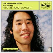 2023-09-12 - Hunee - The Breakfast Show, Refuge