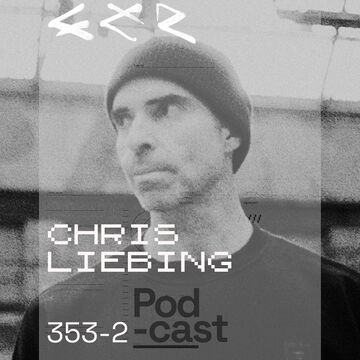 2023-12-17 - Chris Liebing - CLR Podcast 353-2.jpg