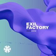 2024-06-20 - ANNĒ - EXIL FACTORY Podcast 005