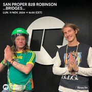 2024-11-11 - San Proper b2b Robinson - ...Bridges..., Rins …