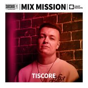 2024-12-28 - Tiscore - Mix Mission