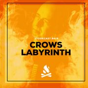 2025-08-21 - Crows Labyrinth - Stookcast 419