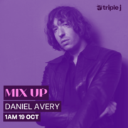 2025-10-18 - Daniel Avery - Triple J Mix Up