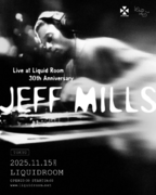 2025-11-15 - Jeff Mills @ 30 Years Liquid Room, Tokyo