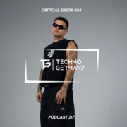 2026-05-27 - Critical Error 404 - Techno Germany Podcast 217