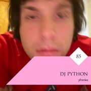 2021-07-05 - DJ Python - Phonica Mix Series 85