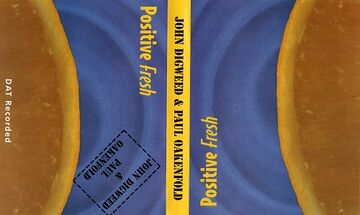 John Digweed & Paul Oakenfold - Positive Fresh small.jpg