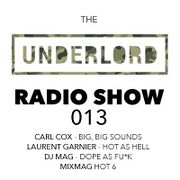2016-08-09 - Underlord - The Underlord Radio Show 013